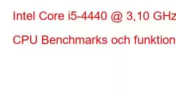 Intel Core i5-4440 @ 3,10 GHz CPU Benchmarks och funktioner