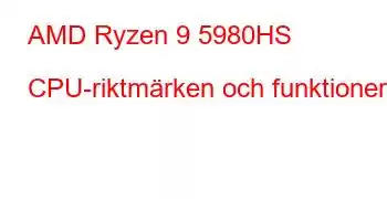 AMD Ryzen 9 5980HS CPU-riktmärken och funktioner