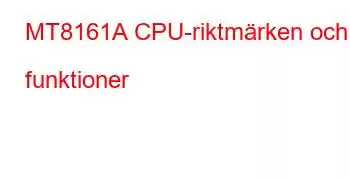 MT8161A CPU-riktmärken och funktioner