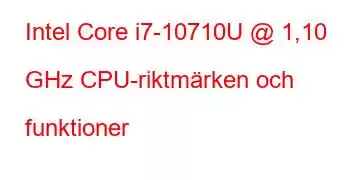 Intel Core i7-10710U @ 1,10 GHz CPU-riktmärken och funktioner