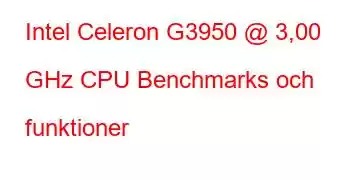 Intel Celeron G3950 @ 3,00 GHz CPU Benchmarks och funktioner