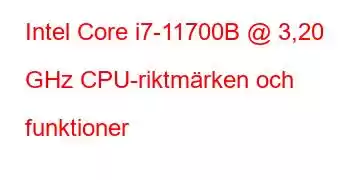 Intel Core i7-11700B @ 3,20 GHz CPU-riktmärken och funktioner