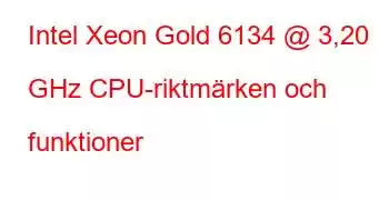 Intel Xeon Gold 6134 @ 3,20 GHz CPU-riktmärken och funktioner