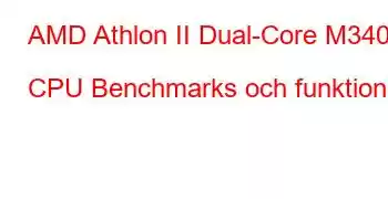 AMD Athlon II Dual-Core M340 CPU Benchmarks och funktioner