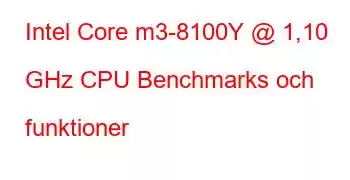 Intel Core m3-8100Y @ 1,10 GHz CPU Benchmarks och funktioner