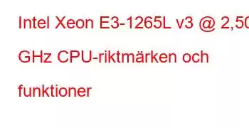 Intel Xeon E3-1265L v3 @ 2,50 GHz CPU-riktmärken och funktioner