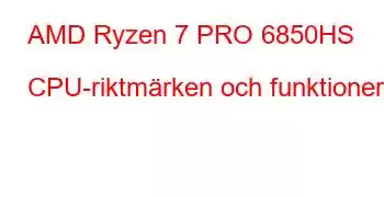 AMD Ryzen 7 PRO 6850HS CPU-riktmärken och funktioner