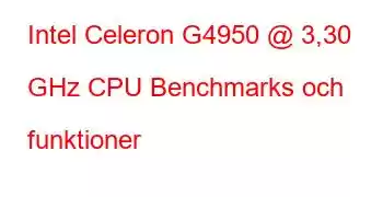 Intel Celeron G4950 @ 3,30 GHz CPU Benchmarks och funktioner