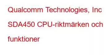 Qualcomm Technologies, Inc SDA450 CPU-riktmärken och funktioner