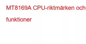 MT8169A CPU-riktmärken och funktioner