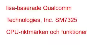 lisa-baserade Qualcomm Technologies, Inc. SM7325 CPU-riktmärken och funktioner