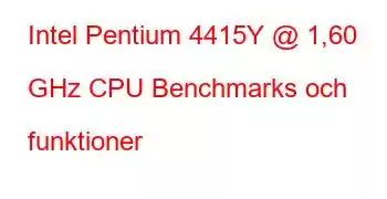 Intel Pentium 4415Y @ 1,60 GHz CPU Benchmarks och funktioner