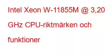 Intel Xeon W-11855M @ 3,20 GHz CPU-riktmärken och funktioner