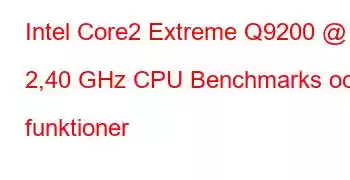 Intel Core2 Extreme Q9200 @ 2,40 GHz CPU Benchmarks och funktioner