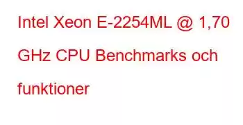 Intel Xeon E-2254ML @ 1,70 GHz CPU Benchmarks och funktioner