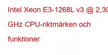 Intel Xeon E3-1268L v3 @ 2,30 GHz CPU-riktmärken och funktioner