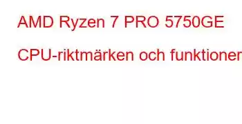 AMD Ryzen 7 PRO 5750GE CPU-riktmärken och funktioner