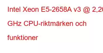 Intel Xeon E5-2658A v3 @ 2,20 GHz CPU-riktmärken och funktioner