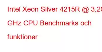 Intel Xeon Silver 4215R @ 3,20 GHz CPU Benchmarks och funktioner