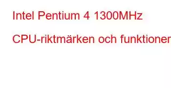 Intel Pentium 4 1300MHz CPU-riktmärken och funktioner