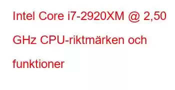 Intel Core i7-2920XM @ 2,50 GHz CPU-riktmärken och funktioner