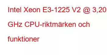 Intel Xeon E3-1225 V2 @ 3,20 GHz CPU-riktmärken och funktioner