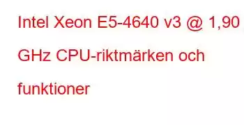 Intel Xeon E5-4640 v3 @ 1,90 GHz CPU-riktmärken och funktioner