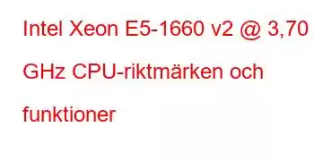 Intel Xeon E5-1660 v2 @ 3,70 GHz CPU-riktmärken och funktioner