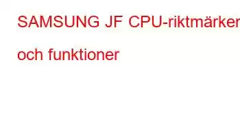 SAMSUNG JF CPU-riktmärken och funktioner