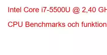 Intel Core i7-5500U @ 2,40 GHz CPU Benchmarks och funktioner