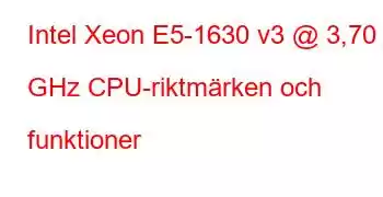 Intel Xeon E5-1630 v3 @ 3,70 GHz CPU-riktmärken och funktioner