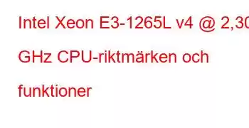 Intel Xeon E3-1265L v4 @ 2,30 GHz CPU-riktmärken och funktioner