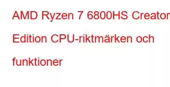 AMD Ryzen 7 6800HS Creator Edition CPU-riktmärken och funktioner