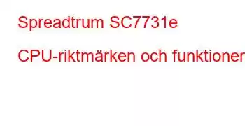 Spreadtrum SC7731e CPU-riktmärken och funktioner