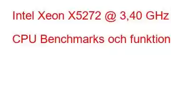 Intel Xeon X5272 @ 3,40 GHz CPU Benchmarks och funktioner