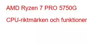 AMD Ryzen 7 PRO 5750G CPU-riktmärken och funktioner