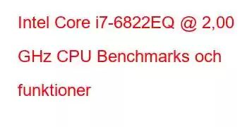 Intel Core i7-6822EQ @ 2,00 GHz CPU Benchmarks och funktioner