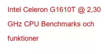 Intel Celeron G1610T @ 2,30 GHz CPU Benchmarks och funktioner