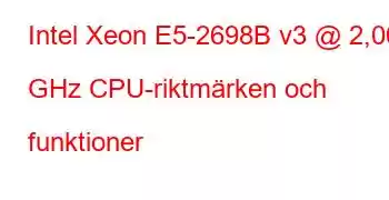 Intel Xeon E5-2698B v3 @ 2,00 GHz CPU-riktmärken och funktioner