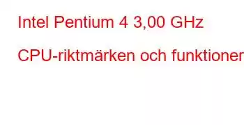 Intel Pentium 4 3,00 GHz CPU-riktmärken och funktioner