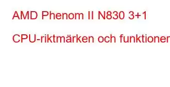 AMD Phenom II N830 3+1 CPU-riktmärken och funktioner