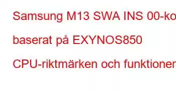 Samsung M13 SWA INS 00-kort baserat på EXYNOS850 CPU-riktmärken och funktioner