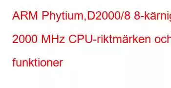 ARM Phytium,D2000/8 8-kärniga 2000 MHz CPU-riktmärken och funktioner