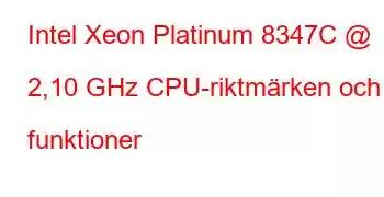 Intel Xeon Platinum 8347C @ 2,10 GHz CPU-riktmärken och funktioner