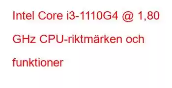 Intel Core i3-1110G4 @ 1,80 GHz CPU-riktmärken och funktioner