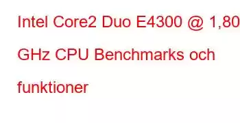 Intel Core2 Duo E4300 @ 1,80 GHz CPU Benchmarks och funktioner