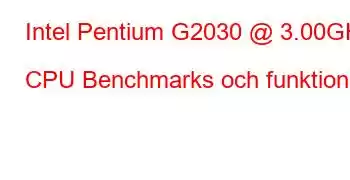 Intel Pentium G2030 @ 3.00GHz CPU Benchmarks och funktioner