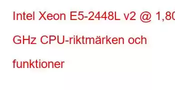 Intel Xeon E5-2448L v2 @ 1,80 GHz CPU-riktmärken och funktioner