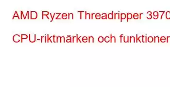 AMD Ryzen Threadripper 3970X CPU-riktmärken och funktioner