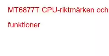 MT6877T CPU-riktmärken och funktioner